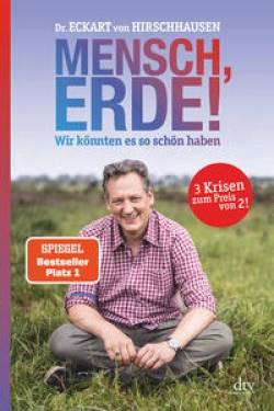 dtv Verlagsgesellschaft | Mensch, Erde! Wir könnten es so schön haben | Eckart von Hirschhausen
