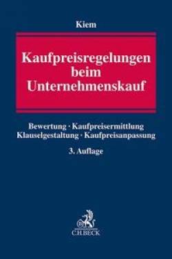 C.H.Beck | Kaufpreisregelungen beim Unternehmenskauf | Roger Kiem, Jörn Caumanns, Roger Kiem, Dietmar Koesling,