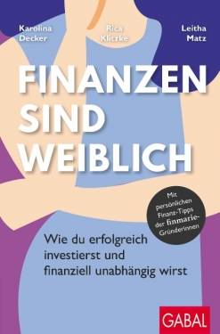 GABAL | Finanzen sind weiblich | Karolina Decker; Rica Klitzke; Leitha Matz