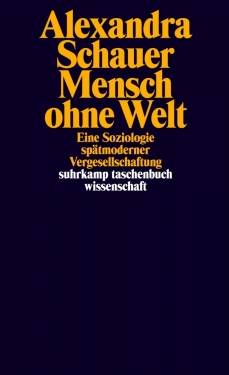 Suhrkamp | Mensch ohne Welt | Alexandra Schauer