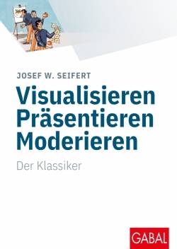 GABAL | Visualisieren Präsentieren Moderieren | Josef W. Seifert