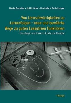 Haupt Verlag | Von Lernschwierigkeiten zu Lernerfolgen - neue und bewährte Wege zu guten Exekutiven, Judith Hasler,