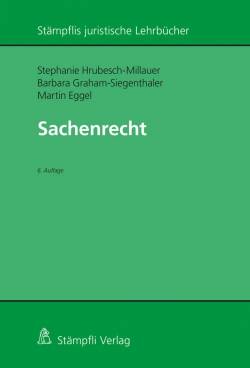 Stämpfli Verlag | Sachenrecht | Stephanie Hrubesch-Millauer; Barbara Graham-Siegenthaler; Martin Eggel