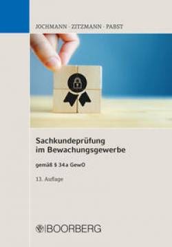 Richard Boorberg Verlag | Sachkundeprüfung im Bewachungsgewerbe | Ulrich Jochmann; Jörg Zitzmann; Anja Pabst