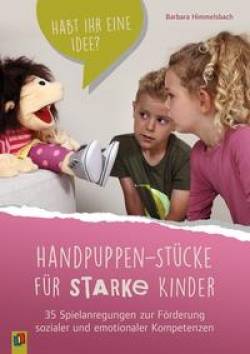 Verlag an der Ruhr | Handpuppen-Stücke für starke Kinder. 35 Spielanregungen zur Förderung sozialer und emotionaler