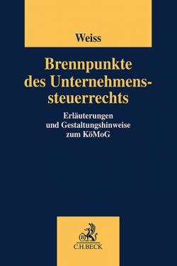 C.H.Beck | Brennpunkte des Unternehmenssteuerrechts | Martin Weiss, Julia Busch, Katrin Dorn, Thomas Egner,
