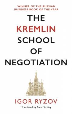 Canongate Books Ltd.; Pgw | The Kremlin School of Negotiation | Ryzov, Igor; Fleming, Alex