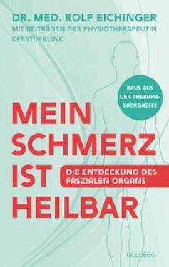 Goldegg Verlag GmbH | Mein Schmerz ist heilbar | Rolf Eichinger; Kerstin Klink