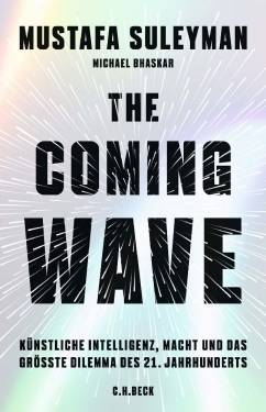 C.H.Beck | The Coming Wave | Mustafa Suleyman; Andreas Wirthensohn; Michael Bhaskar