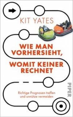 Piper | Wie man vorhersieht, womit keiner rechnet | Kit Yates; Monika Niehaus; Bernd Schuh