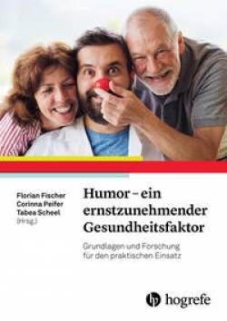 Hogrefe AG | Humor - ein ernstzunehmender Gesundheitsfaktor | Florian Fischer; Corinna Peifer; Tabea Scheel