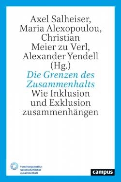 Campus | Die Grenzen des Zusammenhalts | Axel Salheiser; Maria Alexopoulou; Christian Meier zu Verl; Alexander Yendell