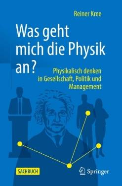 Springer Berlin | Was geht mich die Physik an? | Reiner Kree