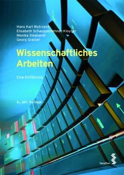 facultas | Wissenschaftliches Arbeiten | Hans Karl Wytrzens, Elisabeth Schauppenlehner-Kloyber, Monika Sieghardt,