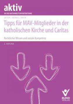 Bund-Verlag | Tipps für MAV-Mitglieder in der katholischen Kirche und Caritas | Richard Geisen, Christina Merkel,