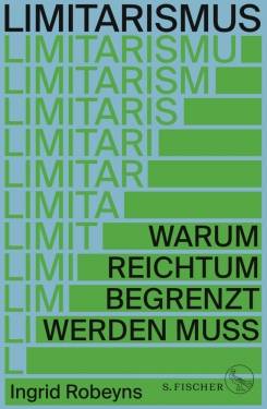 S. FISCHER | Limitarismus | Ingrid Robeyns; Ulrike Bischoff
