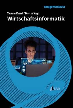 UVK | Wirtschaftsinformatik | Thomas Kessel; Marcus Vogt