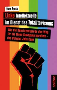 Solibro Verlag | Linke Intellektuelle im Dienst des Totalitarismus | Tom Sora