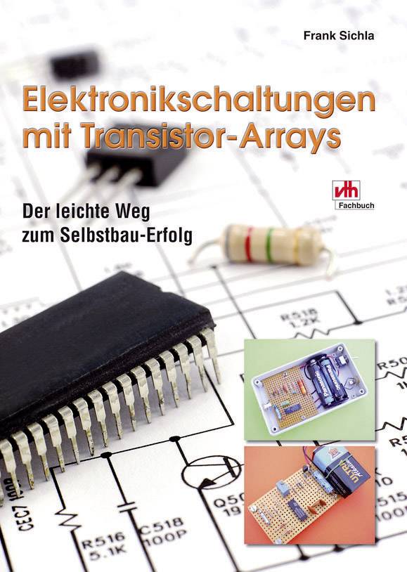 VTH Verlag Der leichte Weg zum Selbstbau-Erfolg - Elektronikschaltungen mit Transistor-Arrays 978-3-881-80850-7