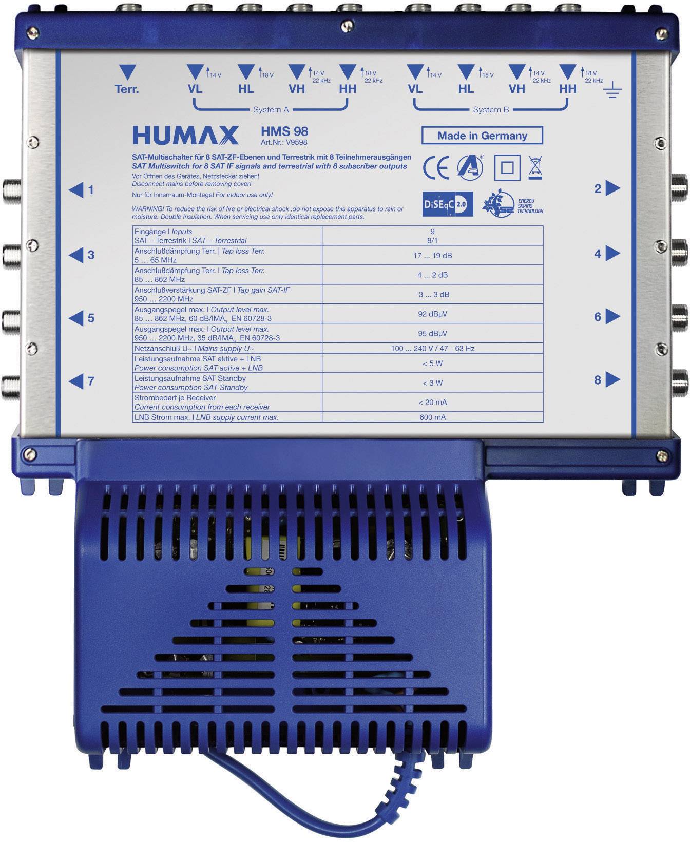 Humax HMS 98 SAT Multischalter Eingänge (Multischalter): 9 (8 SAT/1 terrestrisch) Teilnehmer-Anzahl: 8 StandBy-Funktion