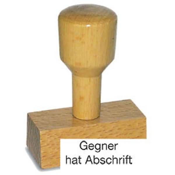 Textstempel Holz Gegner hat Abschrift