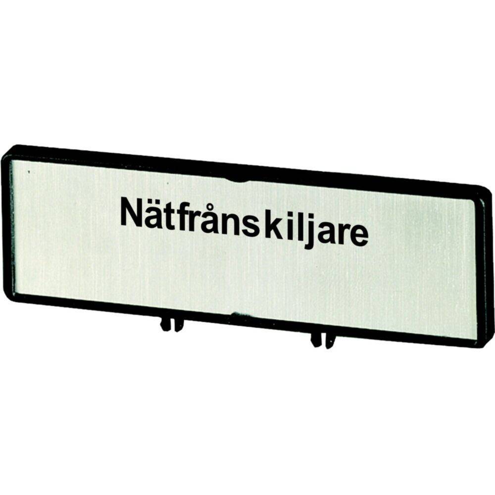 Ein rechteckiges Schild mit dem Text 'Nätfrånskiljare', höchstwahrscheinlich zur Kennzeichnung eines Netztrennschalters für den Notfallstromkreis.