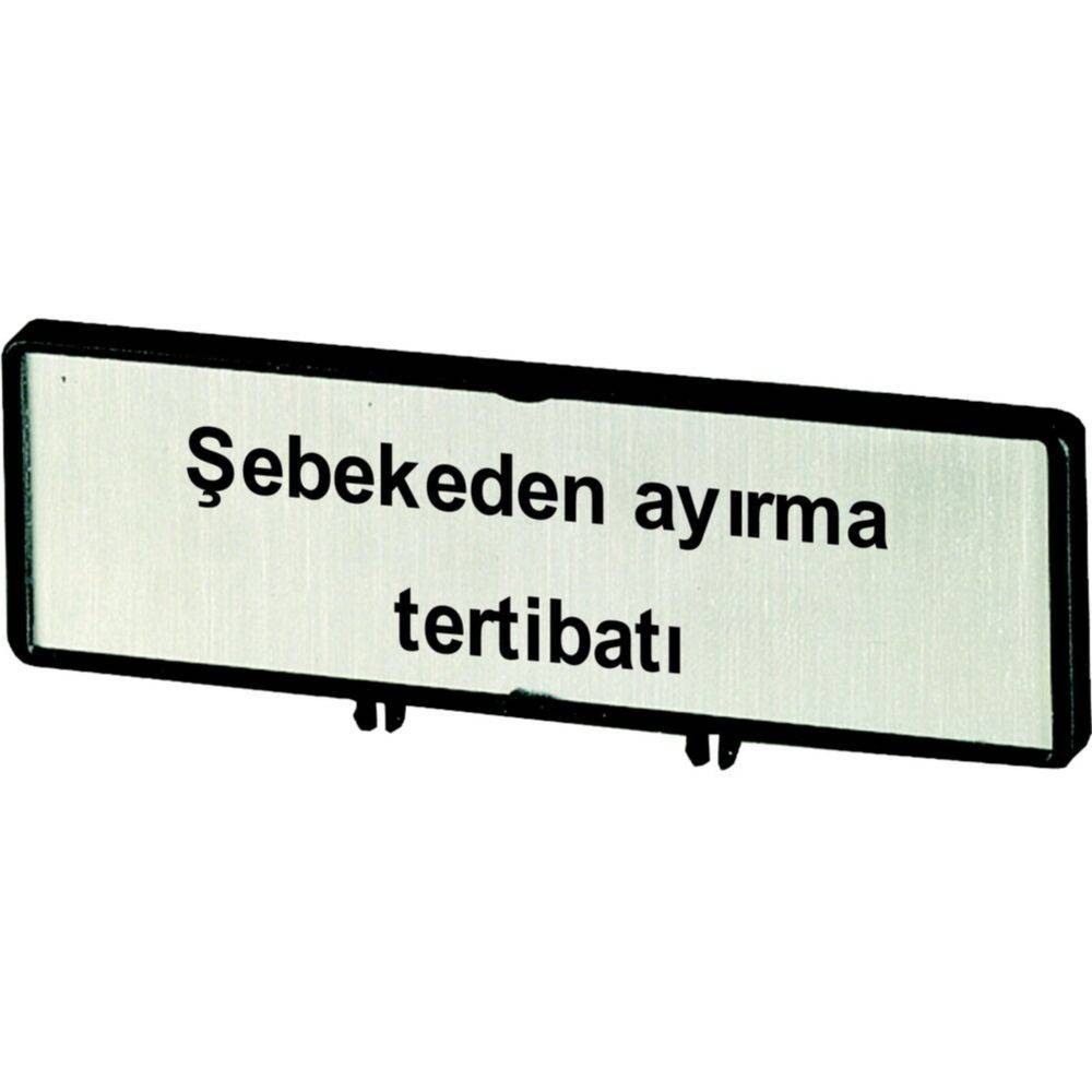 Ein rechteckiges Schild auf Türkisch liest sich 'Şebekeden ayırma tertibatı', was eine Vorrichtung oder ein System zur Netzwerktrennung anzeigt.