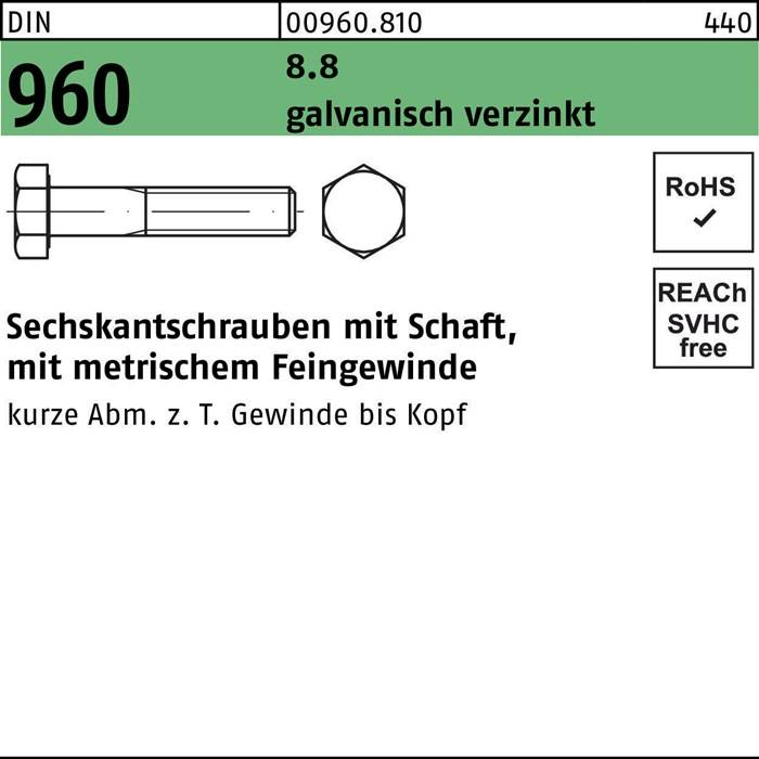 Sechskantschrauben mit Schaft, mit metrischem Feingewinde, Artikelnummer 0060 8.008 960, galvanisch verzinkt.
