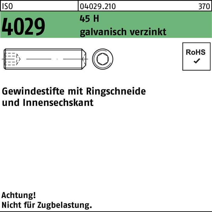 ISO 4029, 45H, galvanisch verzinkt, Gewindestifte mit Ringschneide und Innensechskant, RoHS.' Warnung: Nicht für Zugkomponenten.