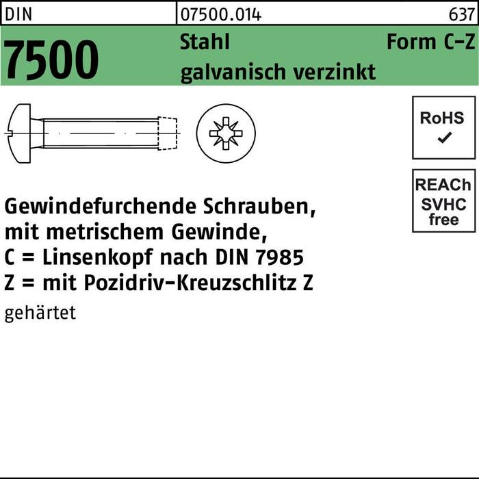 DIN 7500C Stahl Form C-Z, galvanisch verzinkt' Schraubenspezifikationen: Kreuzschliff, metrisch, gehärtet. RoHS- und SVHC-frei.