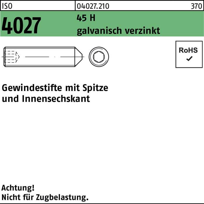 ISO 4027' gekennzeichnete, verzinkte Sechskantschraube mit Spitze. RoHS-konform. Text: '45H galvanisch verzinkt', 'Achtung! Nicht für Zugbelastung.