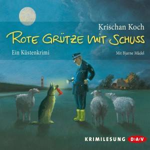 Rote Grütze mit Schuss, 4 Audio-CDs Ein Küstenkrimi. Gekürzte Lesung