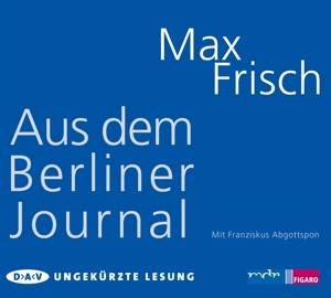 Aus dem Berliner Journal, 3 Audio-CDs Ungekürzte Lesung