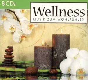 Wellness - Nimm dir Zeit, 8 Audio-CDs Musik zum Wohlfühlen