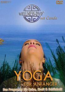 Wellness - Yoga für Anfänger Das Programm für Ruhe, Kraft & Schönheit