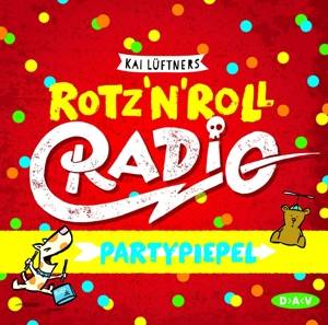 Rotz 'n' Roll Radio Partypiepel, 1 Audio-CD Musik-CD (1 CD), Hörspiel