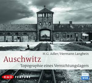Auschwitz. Topographie eines Vernichtungslagers, 3 Audio-CDs Feature. Made by WDR