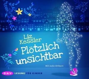 Plötzlich unsichtbar, 3 Audio-CDs Lesung für Kinder