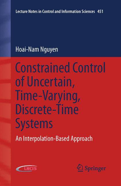 Constrained Control of Uncertain, Time-Varying, Discrete-Time Systems An Interpolation-Based Approach