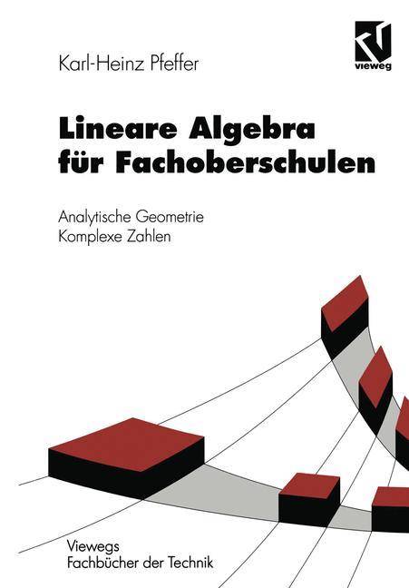 Lineare Algebra für Fachoberschulen Analytische Geometrie Komplexe Zahlen