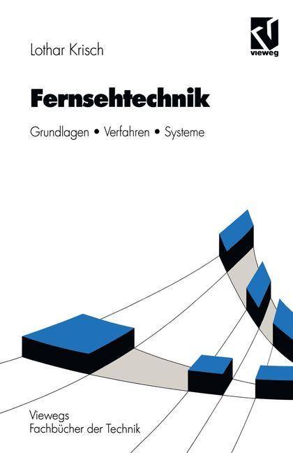 Fernsehtechnik Grundlagen Verfahren Systeme