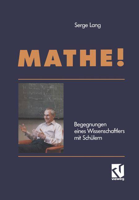 Mathe! Begegnungen eines Wissenschaftlers mit Schülern
