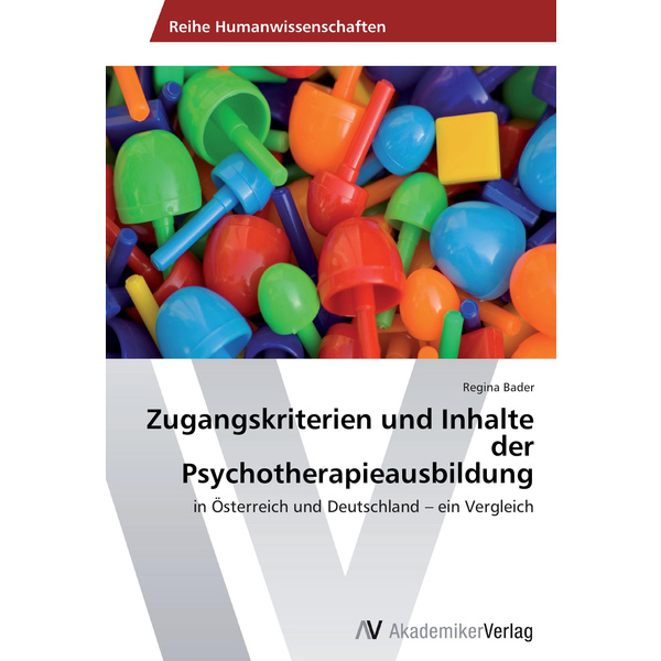Zugangskriterien und Inhalte der Psychotherapieausbildung in Österreich und Deutschland ein Vergleich