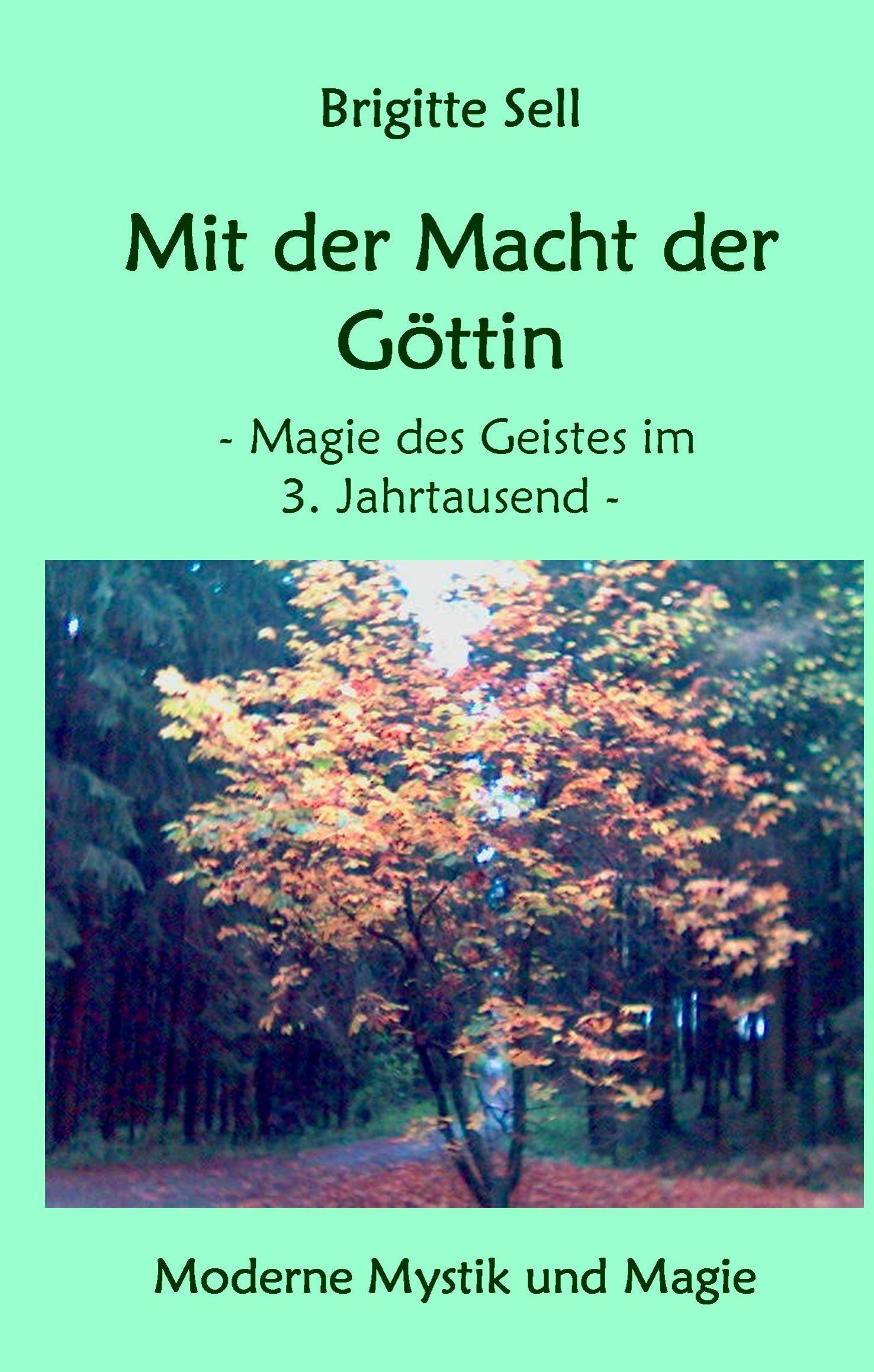 Mit der Macht der Göttin Magie des Geistes im 3. Jahrtausend