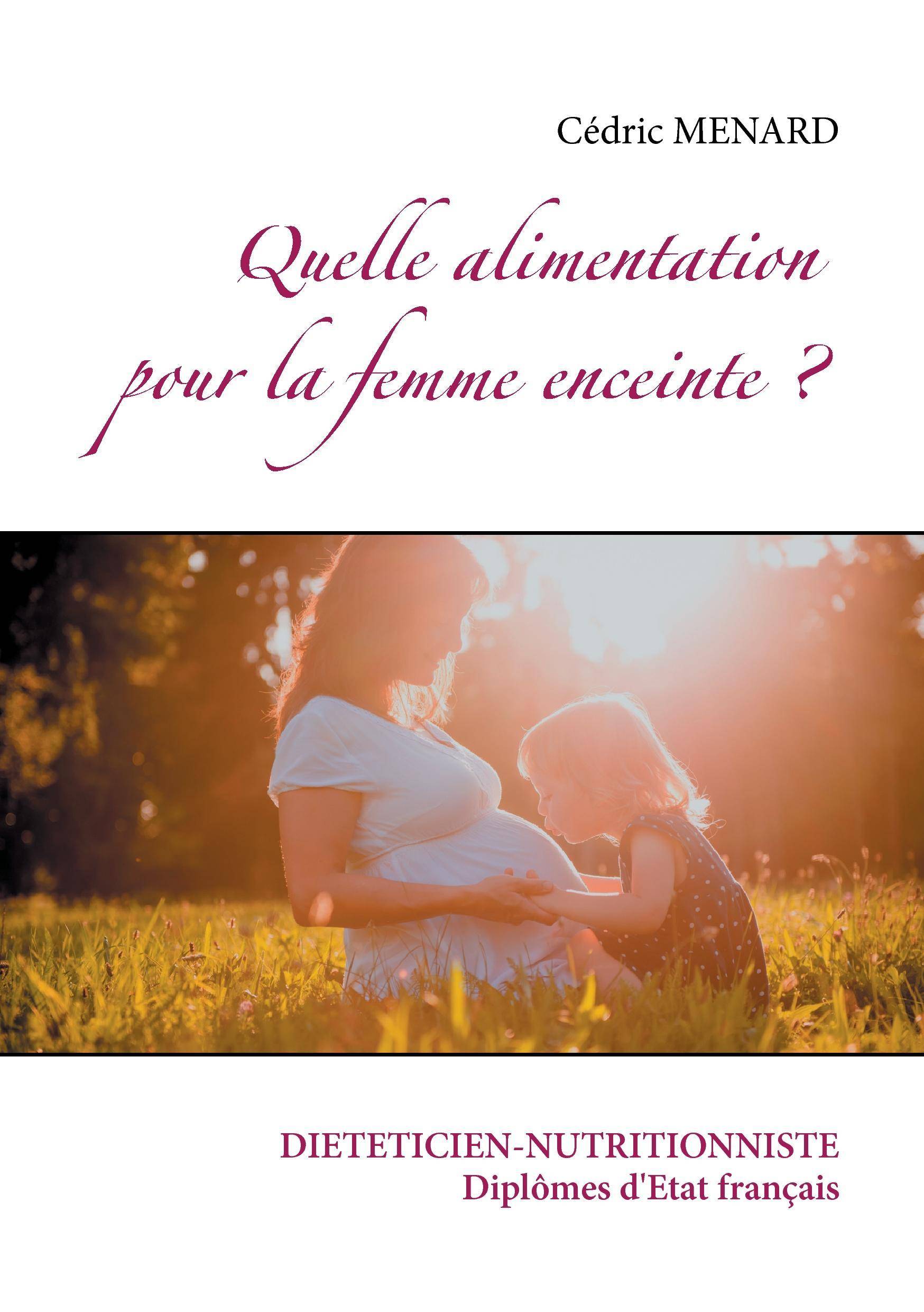 Quelle alimentation pour la femme enceinte ? Savoir quoi manger, tout simplement..