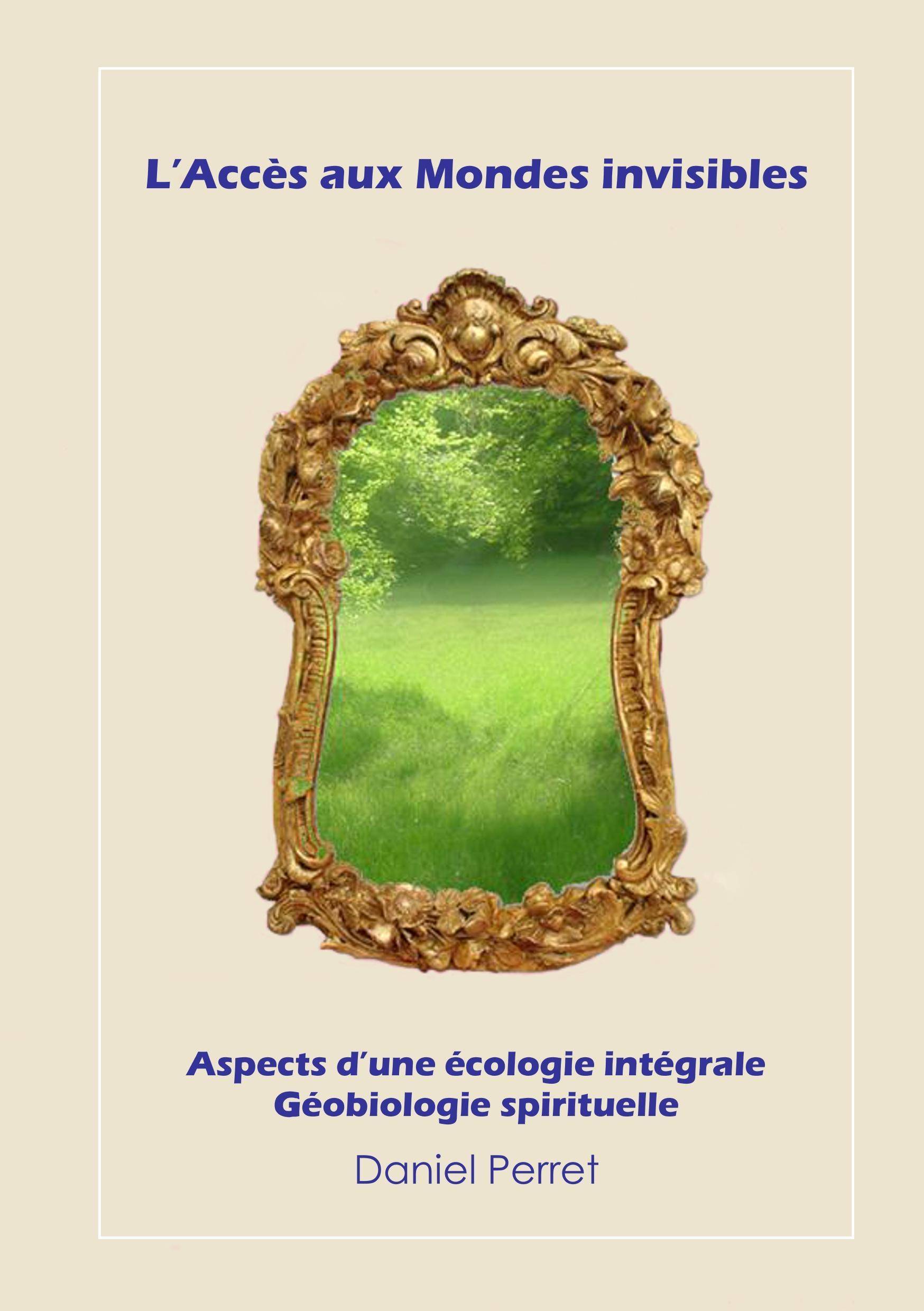 L'accès aux mondes invisibles Vers une écologie intégrale et spirituelle