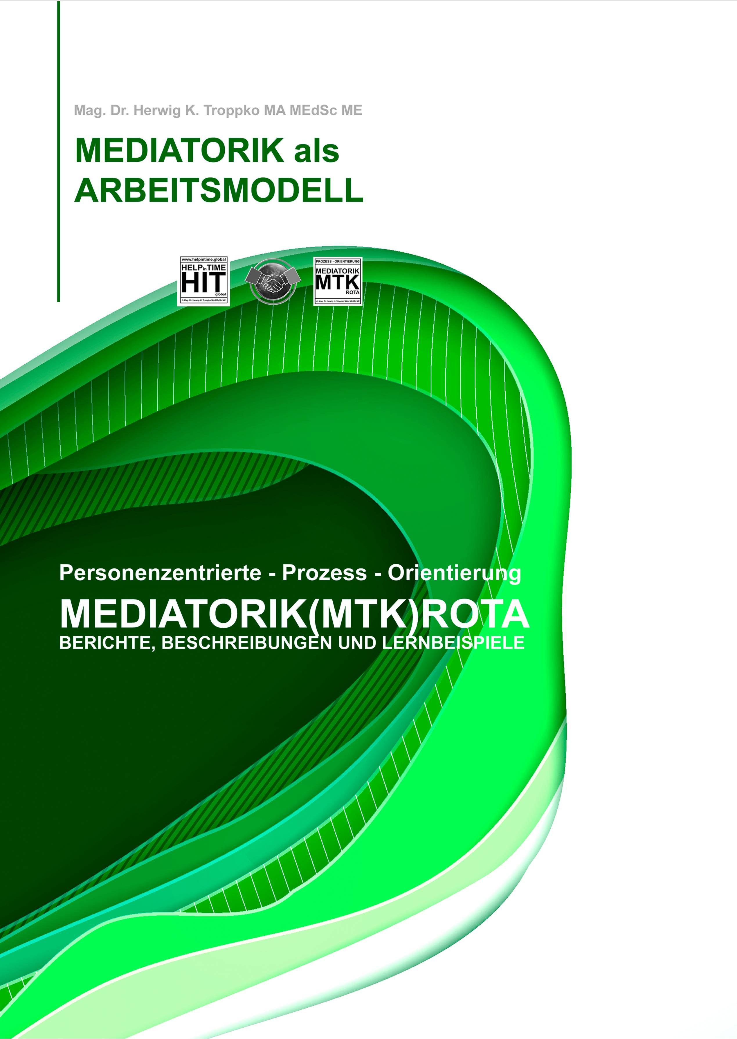 Die Mediatorik als Arbeitsmodell Berichte, Beschreibungen und Lernbeispiele