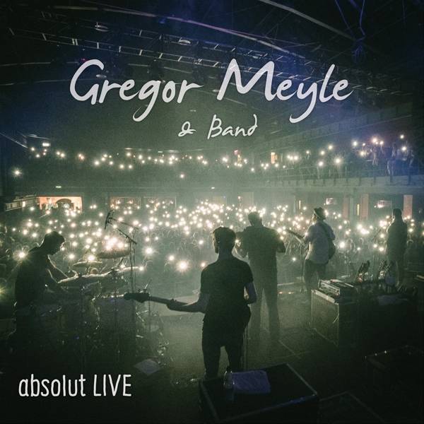 Gregor Meyle & Band-absolut Live