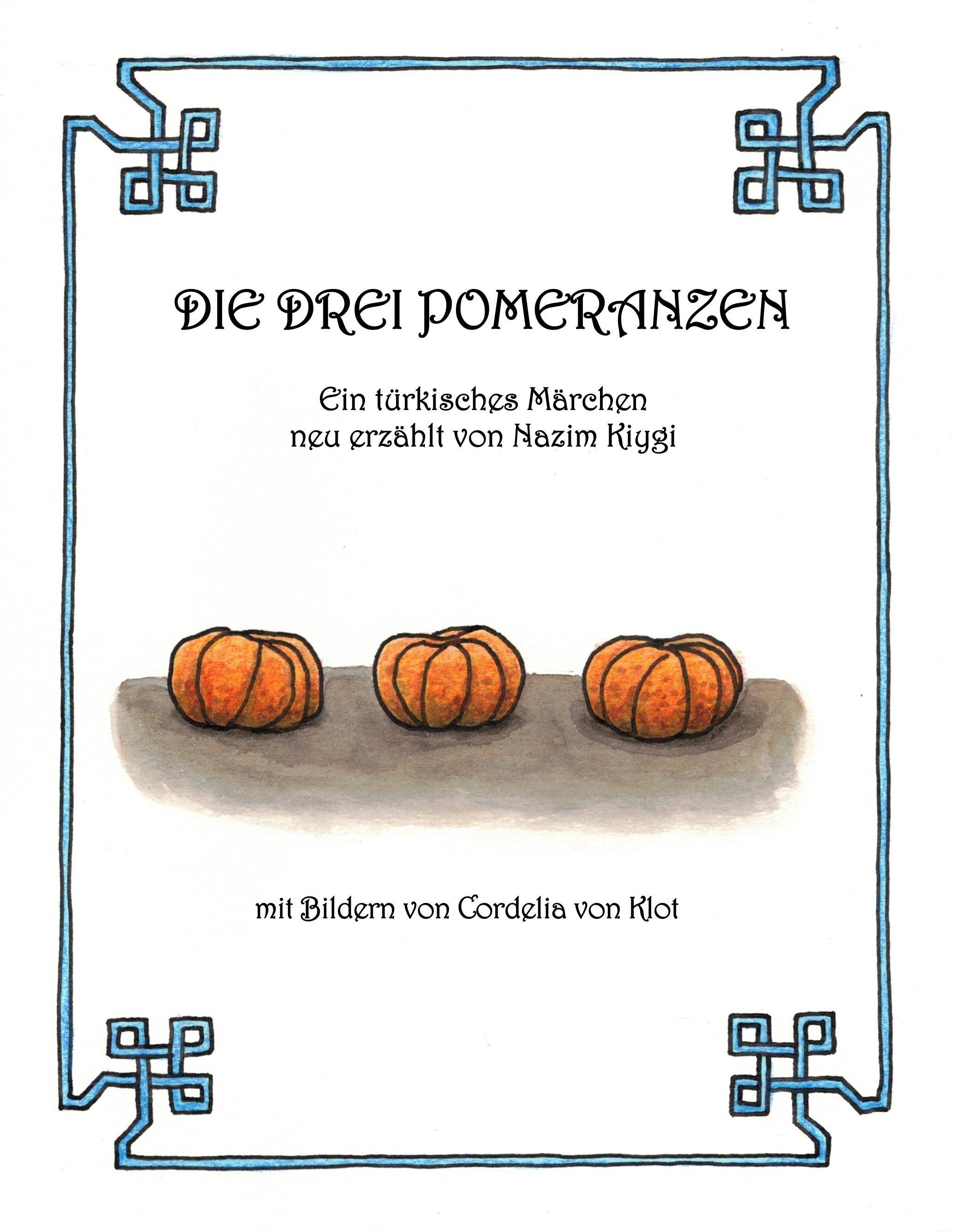 Die drei Pomeranzen Ein türkisches Märchen