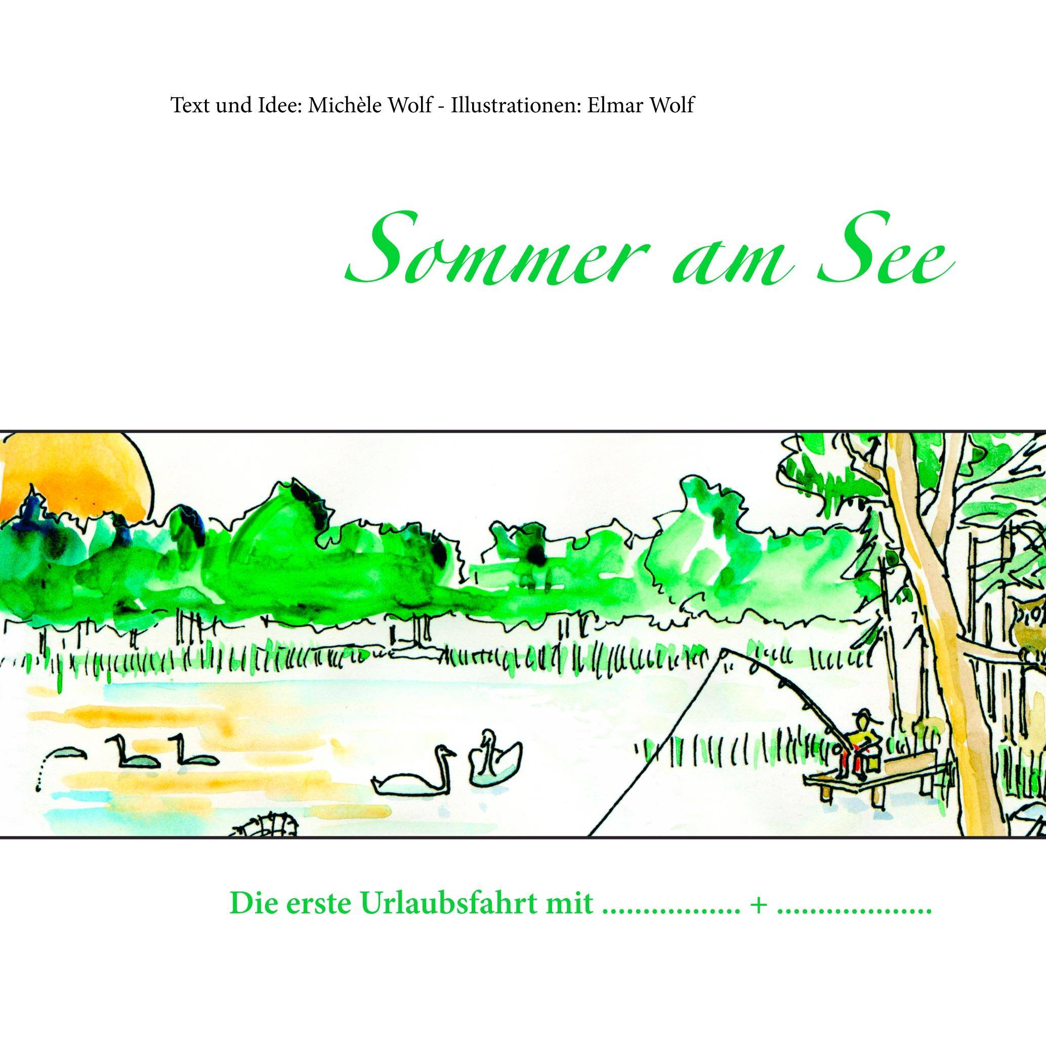 Sommer am See Die erste Urlaubsfahrt mit ............................ + ............................